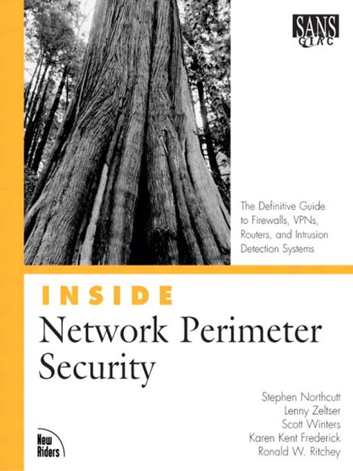 Cover image for Inside Network Perimeter Security: The Definitive Guide to Firewalls, VPNs, Routers, and Intrusion Detection Systems
